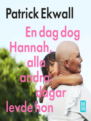 cover image of En dag dog Hannah, alla andra dagar levde hon